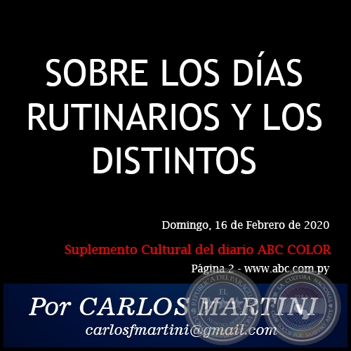 SOBRE LOS DÍAS RUTINARIOS Y LOS DISTINTOS - Por CARLOS MARTINI - Domingo, 16 de Febrero de 2020